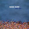 Nada Surf - Let Go VINYL [LP] (Colored Vinyl; TRQ; Anniversary Edition)