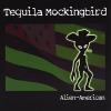 Tequila Mockingbird - Alien-American CD
