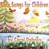 Carol Dabney - Bible Songs For Children CD (CDRP)