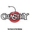 CHASTITY - Ten Years In The Making CD