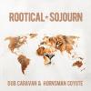 Dub Caravan & Hornsman Coyote - Rootical Sojourn VINYL [LP]
