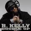 R. Kelly - Double Up CD