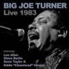 Turner, Big Joe - Big Joe Turner Live 1983 CD (Uk)