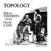 Land, Harold / Terashita, Makoto - Topology VINYL [LP]