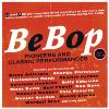 Bebop: Pioneers And Classic Performances CD