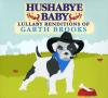 Hushabye Baby - Hushabye Baby: Lullaby Renditions of Garth Brooks CD