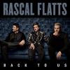 Rascal Flatts - Back To Us CD