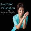 Kaoruko Pilkington - Bright Side Of My Life CD