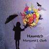 Margaret Clark - Haunted CD (CDR)