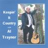 Al Traynor - Keepin It Country CD