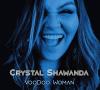 Crystal Shawanda - Voodoo Woman CD (Digipak)