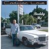 Buddy He - Cadillac Love CD (CDRP)