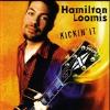 Hamilton Loomis - Kickin' It CD
