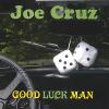 Joe Cruz - Good Luck Man CD