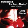 Dickie Long & the Cherry Blasters - Eating Cherries CD