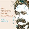 Hycz orkestr - Pid markoyu ivana yakovycza CD