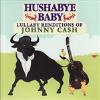 Hushabye Baby - Lullaby Renditions Of Johnny Cash CD