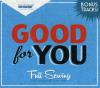 Good For You - Full Serving CD