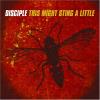 Disciple - This Might Sting A Little CD