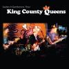 King County Queens - Ladies & Gentlemen Your King County Queens CD