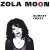 Zola Moon - Almost Crazy CD