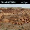 Shane Hedberg - Mulligan CD (CDRP)