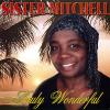Sister Mitchell - Truly Wonderful CD