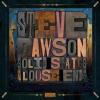 Steve Dawson - Loose Ends & Solid States CD