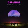 Dreamers - Launch Fly Land VINYL [LP]