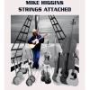 Mike Higgins - Strings Attached CD