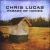 Chris Lucas - Parade Of Homes CD
