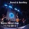 Bond & Bentley - Bond & Bentley At Rams Head Live CD