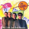 21 / 3 - No Time Like The Present CD (CDR)