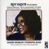 Hot Sauce / Washington, Rhonda - Good Woman Turning Bad CD (Uk)