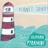 Human Pyramids - Planet SHHH CD