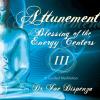 Dispenza, Joe, Dr. - Blessing Of The Energy Centers III: Attunement CD
