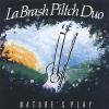 LaBrash Piltch Duo - Natures Play CD
