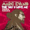Marc Evans - Way You Love Me: 2009 Remix CD