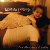 Momma Nikki Nikki momma - momma exposed: the other side of nikki cd