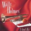 Wally Holmes - Good Mix CD