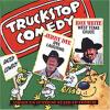 Truckstop Comedy-Jerry Dye And Ron White CD