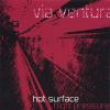 Via Ventura - Hot Surface High Pressure CD