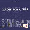 Broadway's Greatest Gifts: Carols For A Cur 9 CD