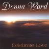 Donna Ward - Celebrate Love CD (CDR)
