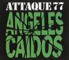 Attaque 77 - Angeles Caidos CD