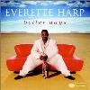 Everette Harp - Better Days CD
