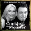 Cookie & the Monster - Rough Around the Edges CD