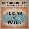 Ray, Dave / Ray, Katy Hobgood - I Dream Of Water CD