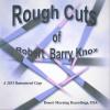 Robert Barry Knox - Rough Cuts CD (Remastered)
