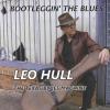 Leo Hull - Bootleggin The Blues CD